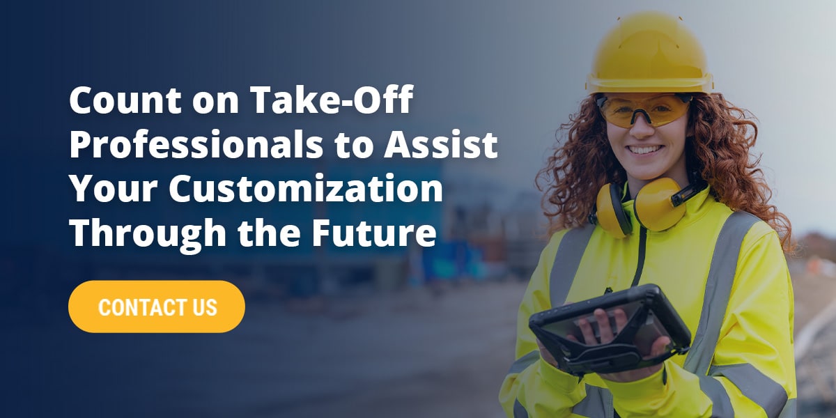 Count on Take-Off Professionals to Assist Your Customization Through the Future 